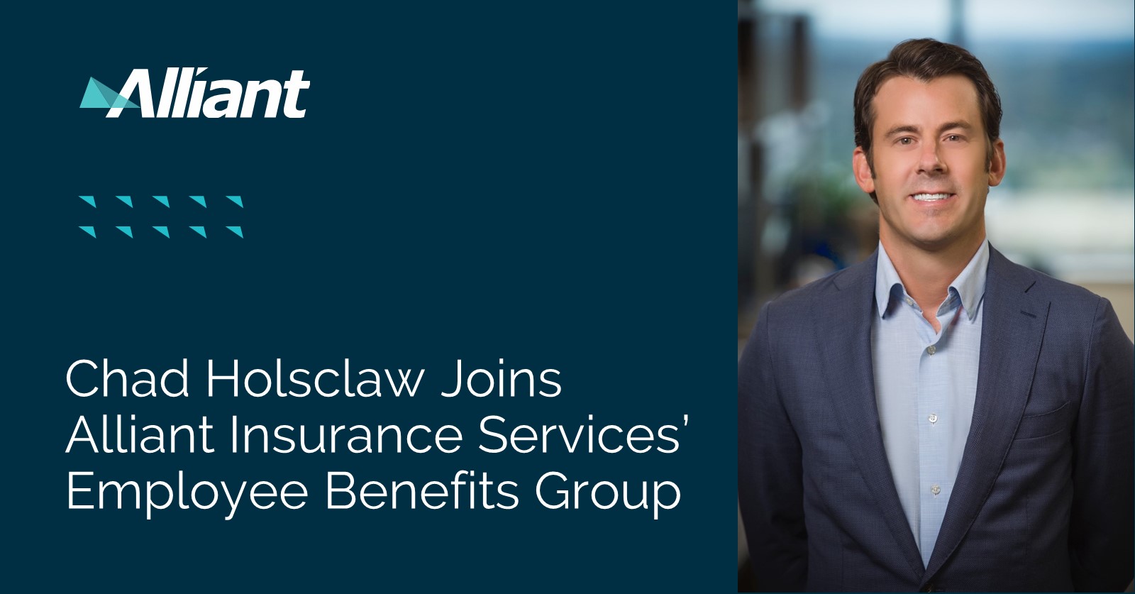 Chad Holsclaw Joins Alliant Insurance Services’ Employee Benefits Group