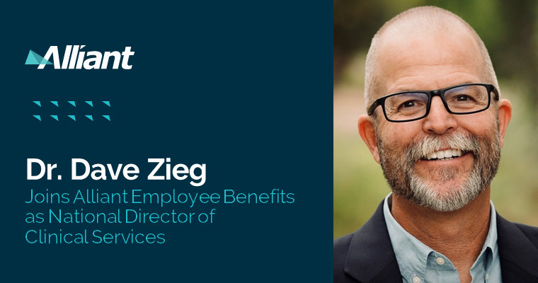 Dr. Dave Zieg Joins Alliant as National Director of Clinical Services