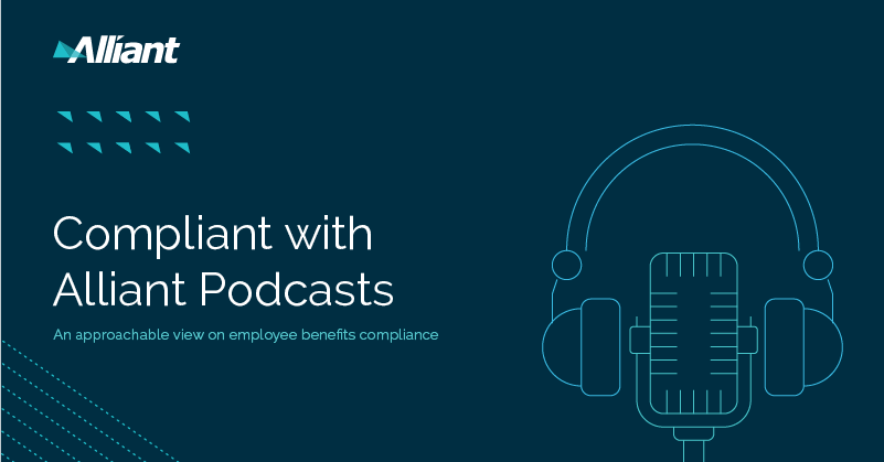 alliant-employee-benefits-podcast-what-the-end-of-the-national-and