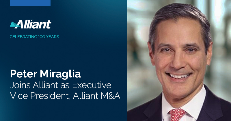 Peter Miraglia Joins Alliant Insurance Services as Executive Vice ...
