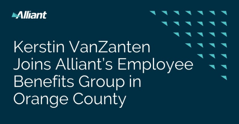 Kerstin VanZanten Joins Alliant’s Employee Benefits Group In Orange County