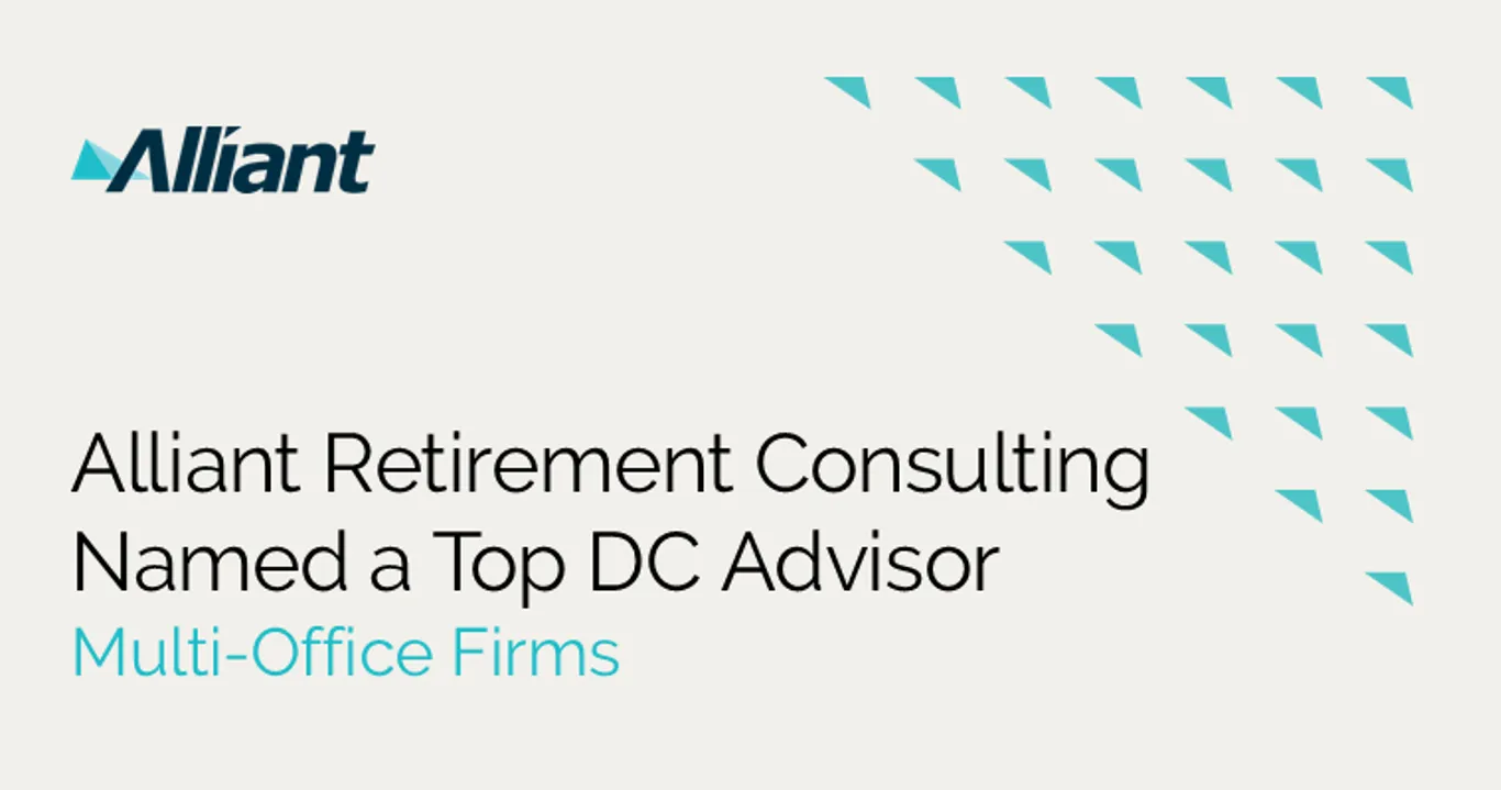Alliant Retirement Consulting Named a Top DC Advisor for Multi-Office Firms